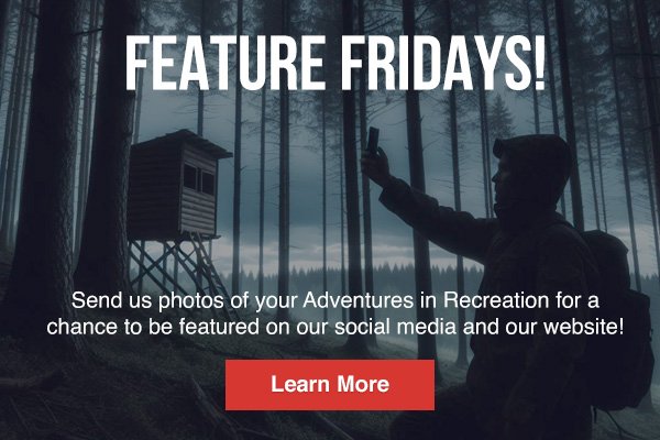 Feature Fridays! Send Us Photos of Your Adventures in Recreation!