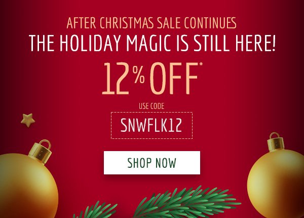 The Holiday Magic is Still Here! 12% Off with Code SNWFLK12