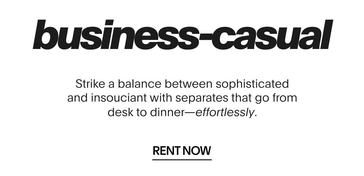 Business Casual | RENT NOW