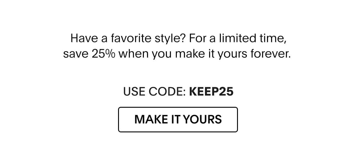 Buy what you love for 25% off