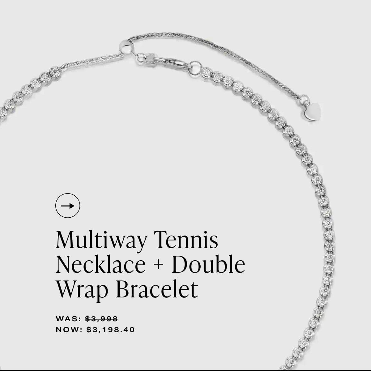 Multiway Tennis Necklace + Double Wrap Bracelet