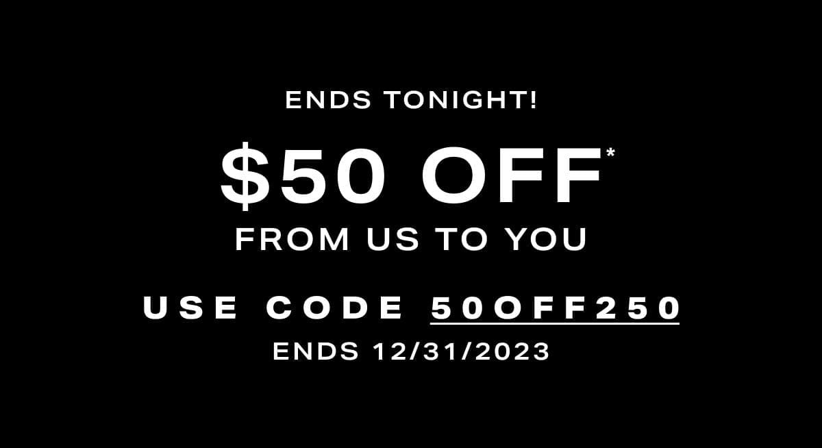 Ends Tonight! \\$50 off