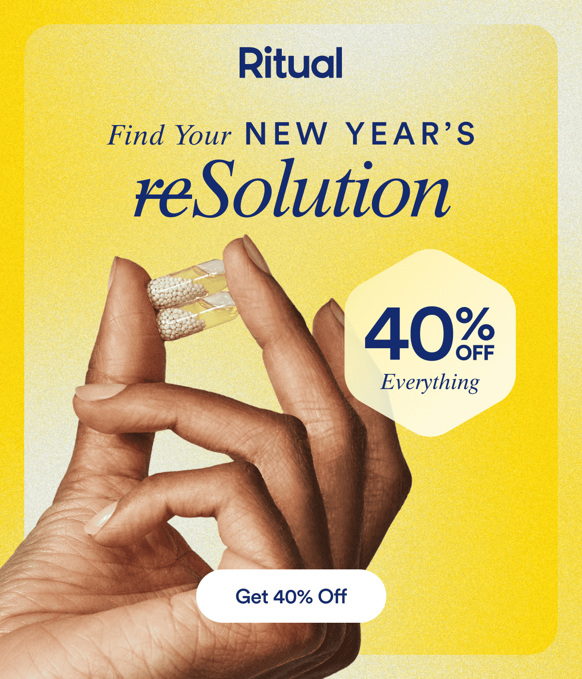 Ritual | Find Your NEW YEAR'S reSolution | 40% Everything | Get 40% Off