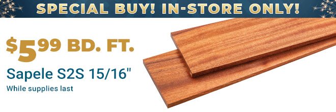  Lumber of the Month! In-store Only. While Supplies Last - Special Buy