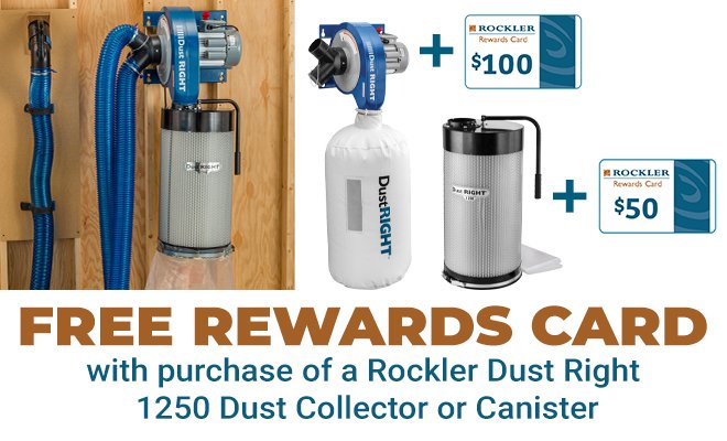 Free Rewards Card with Purchase of a Rockler Dust Right 1250 Dust Collector or Canister
