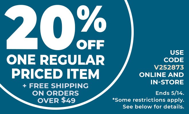 20% Off One Regular Priced Item Plus Free Shipping on Orders Over \\$49 Ends 5/14