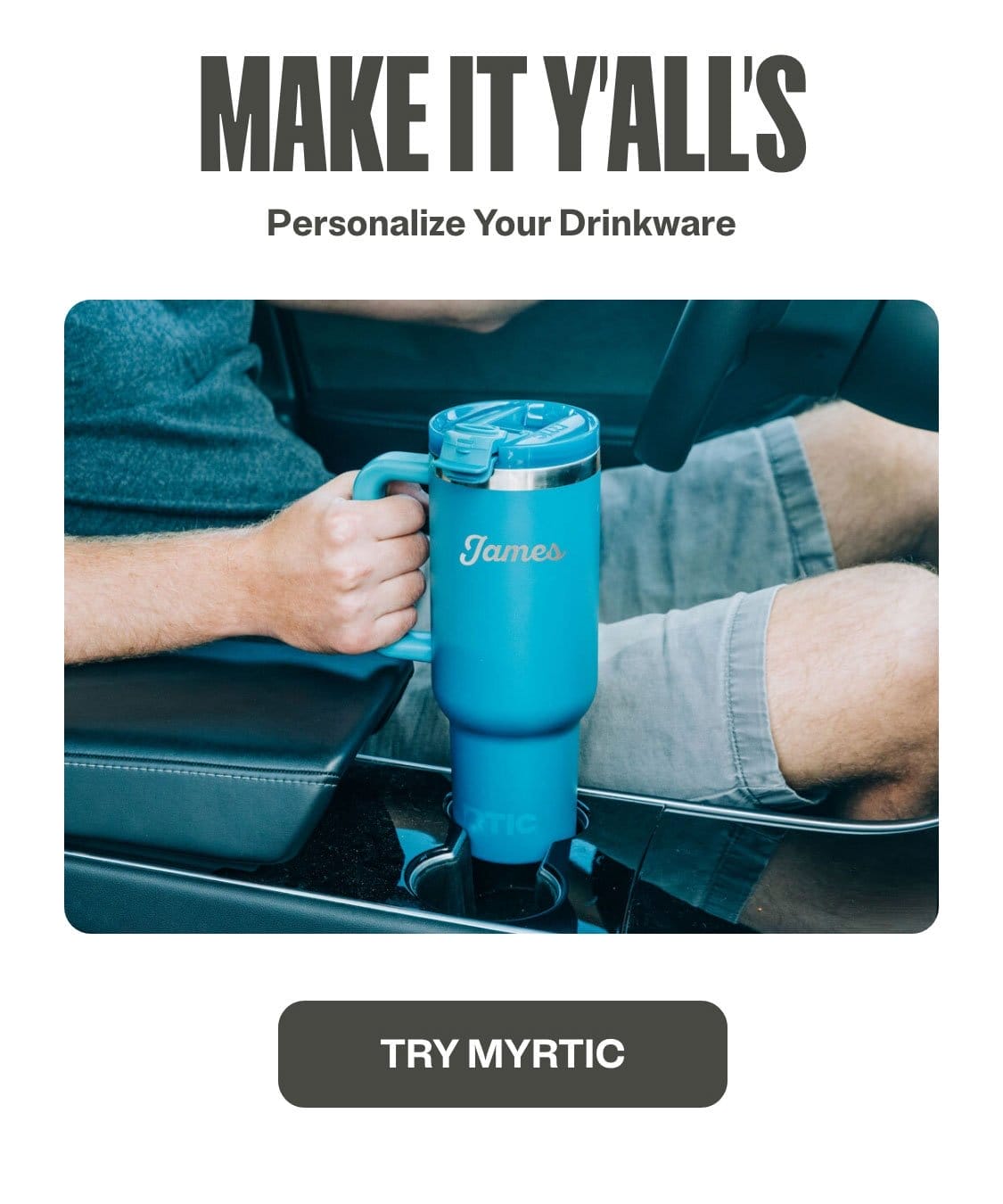 Make it y'alls - personalize your drinkware with myRTIC.