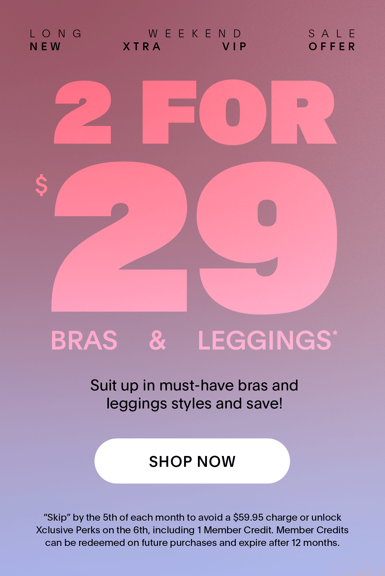 Long Weekend Sale New Xtra VIP Offer 2 for \\$29 Bras & Leggings* 