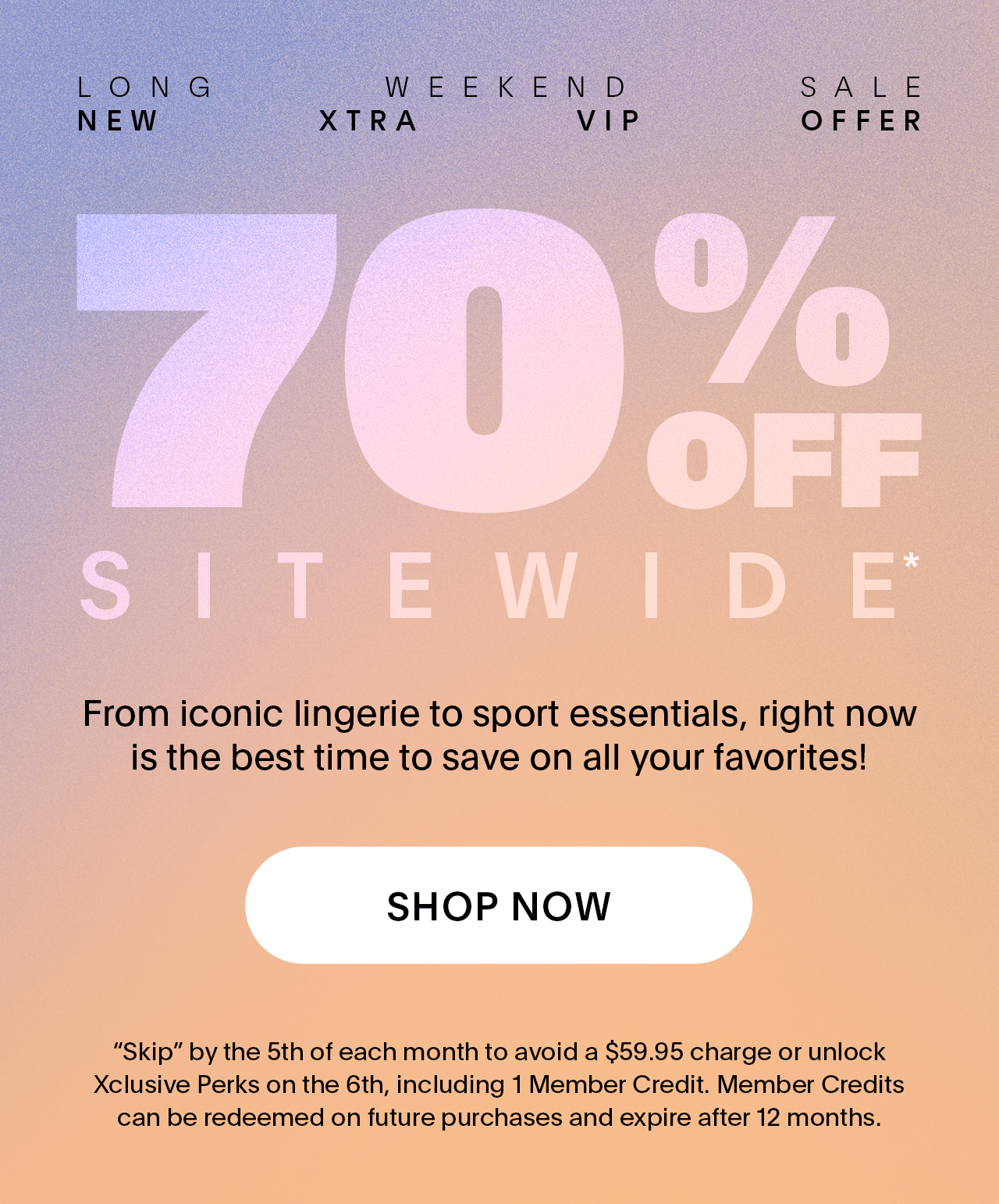 Long Weekend Sale New Xtra VIP Offer 70% OFF Sitewide* 