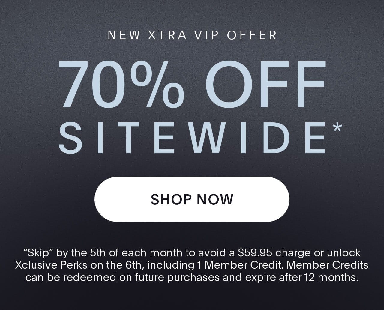 New Xtra VIP Offer 70% OFF Sitewide* 