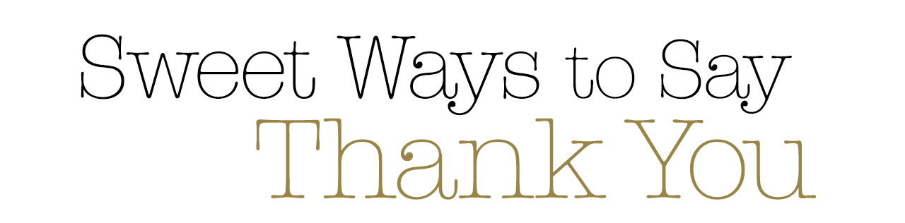 Sweet Ways to Say Thank You