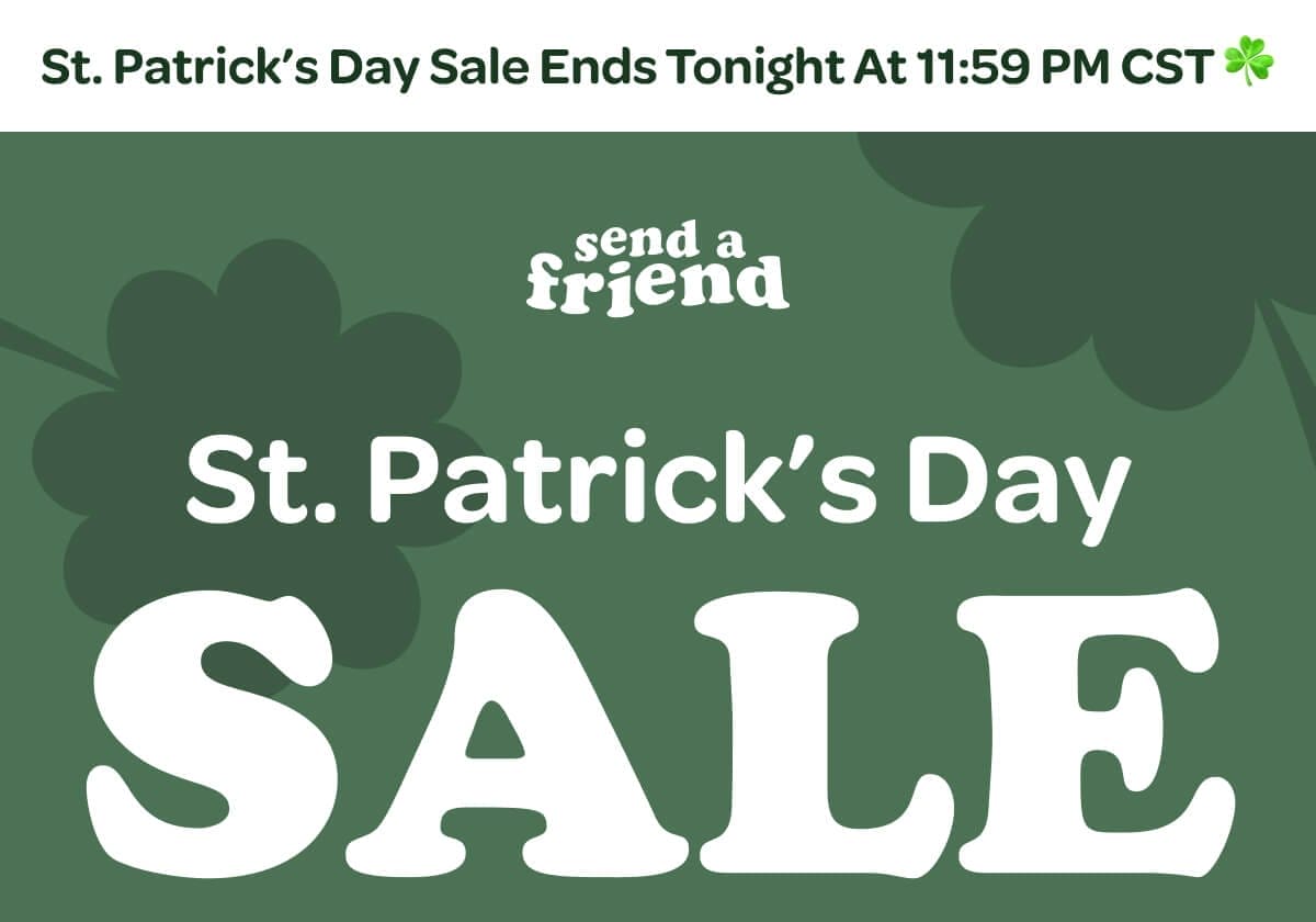St. Patrick’s Day Sale Ends Tonight At 11:59 PM CST ☘️ St. Patrick’s Day SALE.