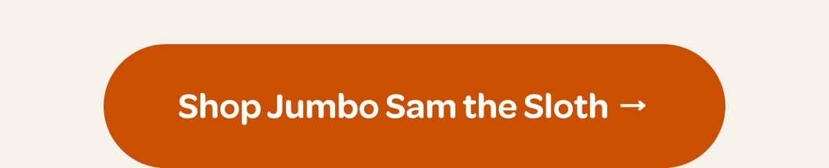 [Shop Jumbo Sam the Sloth]