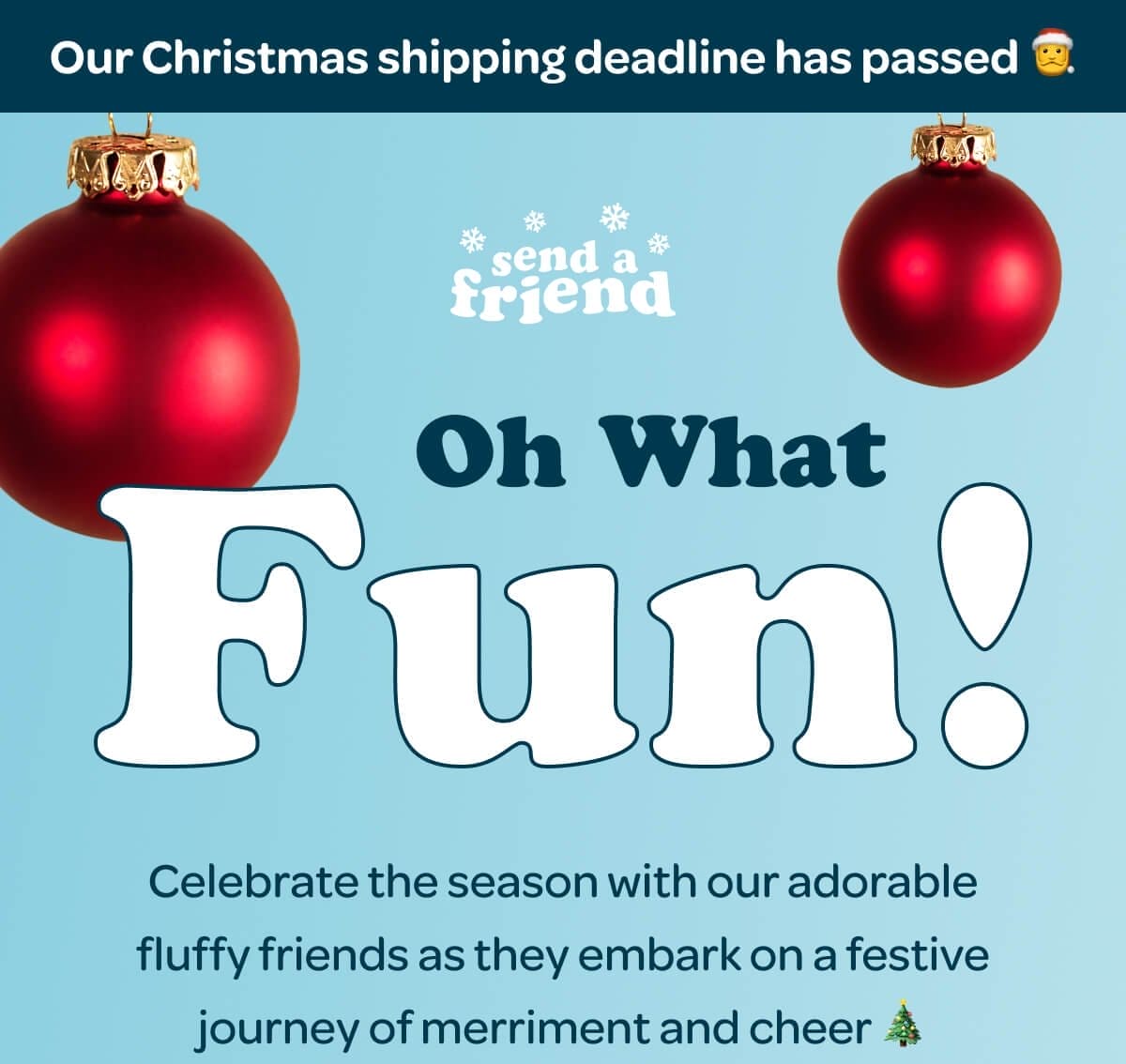 Our Christmas shipping deadline has passed 🎅 Oh What Fun! Celebrate the season with our adorable fluffy friends as they embark on a festive journey of merriment and cheer 🎄