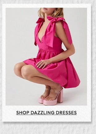 SHOP DAZZLING DRESSES
