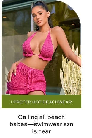 I PREFER HOT BEACHWEAR