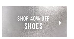 SHOP 40% OFF SHOES > 