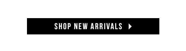 SHOP NEW ARRIVALS > 