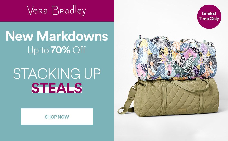 VERA BRADLEY - NEW MARKDOWNS - UP TO 70% OFF - LIMITED TIME ONLY - SHOP NOW >