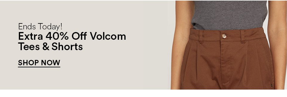 VOLCOM - ENDS TODAY! - EXTRA 40% OFF TEES & SHORTS