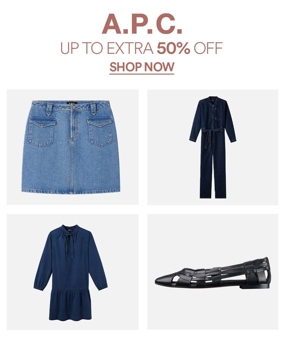 A.P.C. - UP TO EXTRA 50% OFF - SHOP NOW >