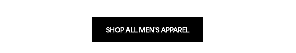 SHOP ALL MEN'S APPAREL >