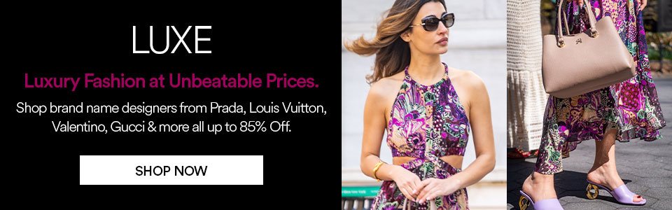 LUXURY FASHION AT UNBEATABLE PRICES - SHOP BRAND NAME DESIGNERS FROM PRADA, LOUIS VUITTON, VALENTINO, GUCCI & MORE ALL UP TO 85% OFF