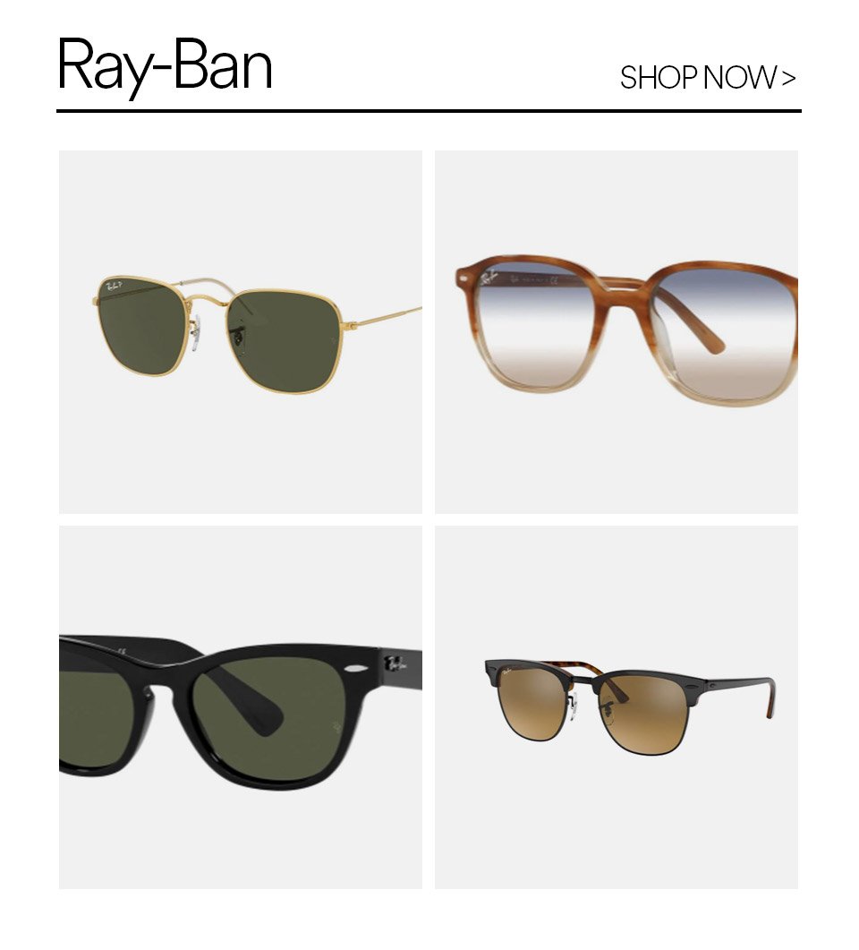 RAY-BAN - SHOP NOW >