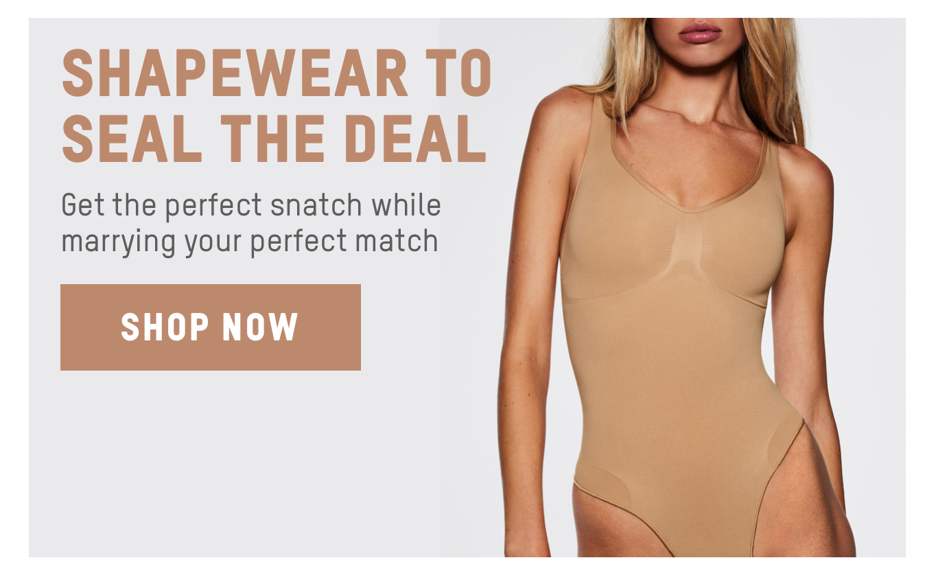 SHAPEWEAR TO SEAL THE DEAL