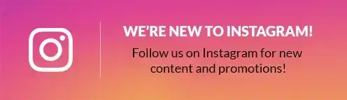 We're new to instagram! Follow us on Instagram for new content and promotions!