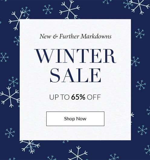 New & Further Markdowns - WINTER SALE - Up to 65% off - SHOP NOW