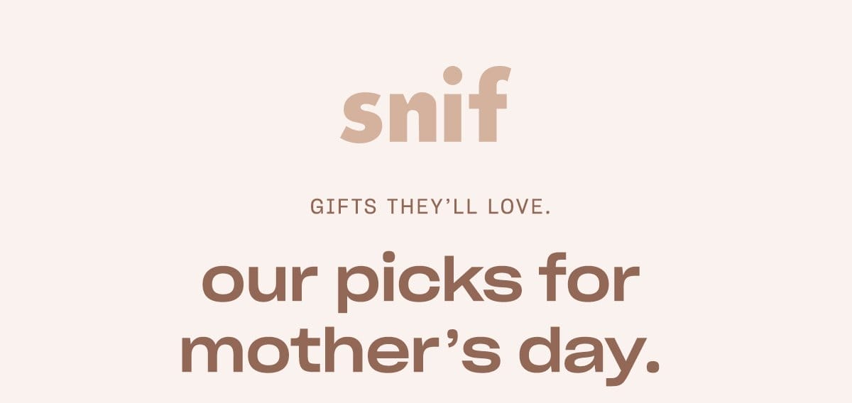 Our picks for Mother’s Day.