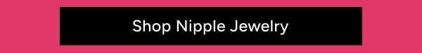 Shop Nipple Jewelry