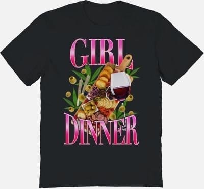 Girl Dinner T Shirt