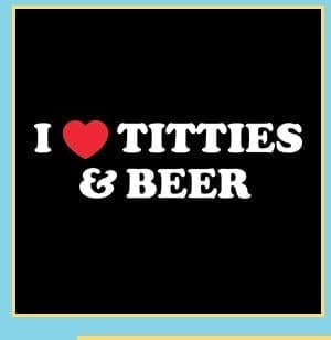 I Heart Titties and Beer T Shirt - Danny Duncan