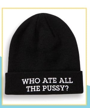 Who Ate All The Pussy Beanie Hat - Danny Duncan