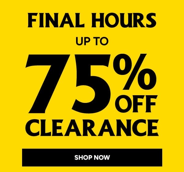 up to 75% OFF CLEARANCE