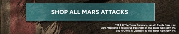 Shop All Mars Attacks