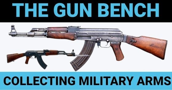 The Gun Bench: Collecting Military Arms