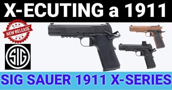 X-ecuting a 1911: Sig Sauer 1911 X-Series