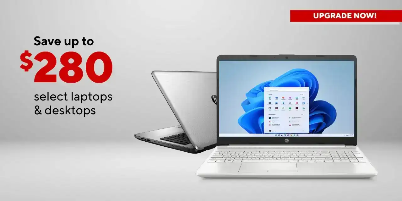 Don't Miss Out! Upgrade your Laptop or Desktop and Save up to \\$280