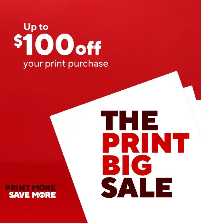 Up to \\$100 off your print purchase.