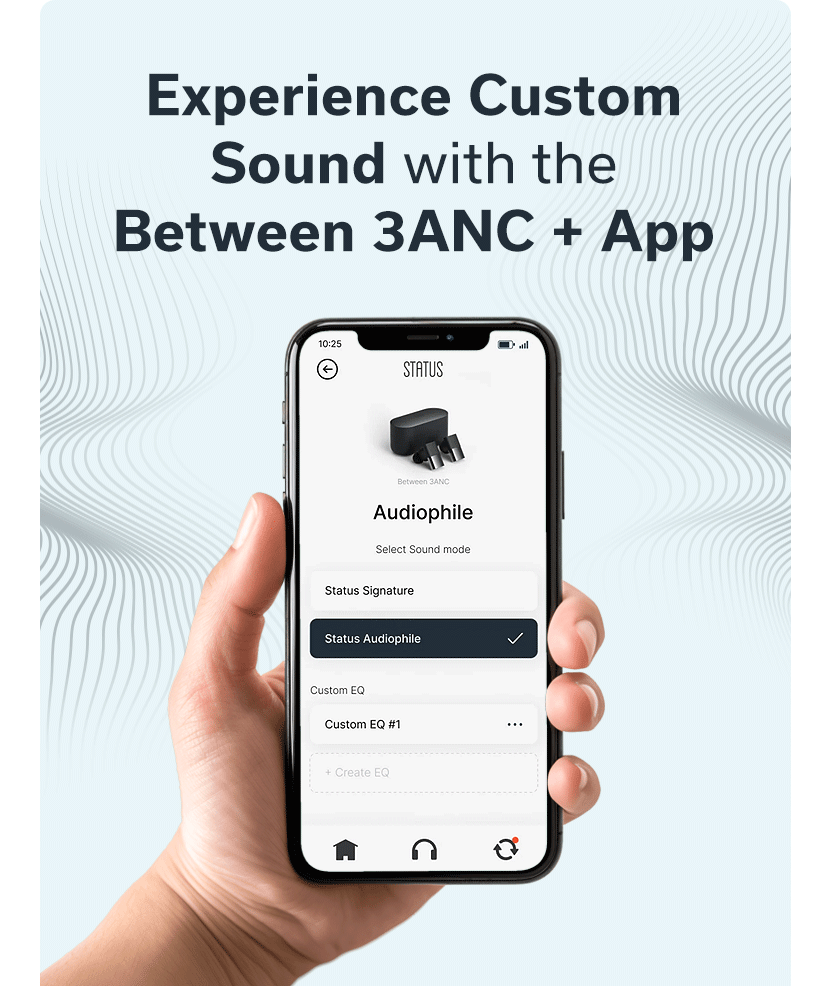Experience Custom Sound with the Between 3ANC + App