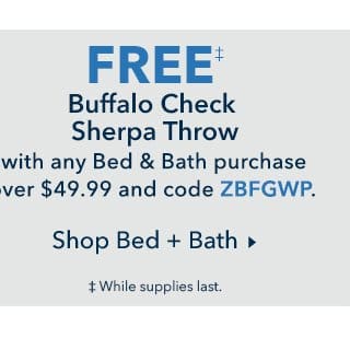 Free Spirit Linen Home Buffalo Check Sherpa Throw with any Bed + Bath purchase over \\$49.99. Shop Bed + Bath