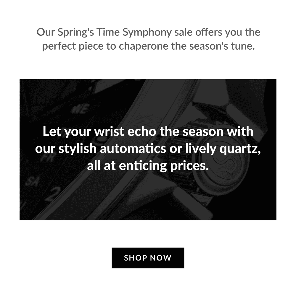Our Spring's Time Symphony sale offers you the perfect piece to chaperone the season's tune.