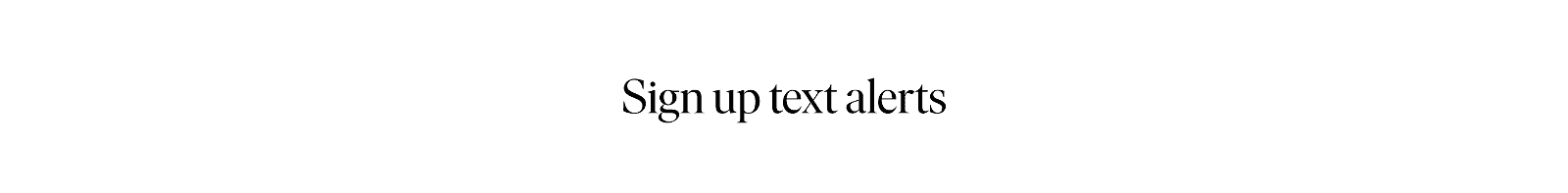 Sign Up For Text Alerts