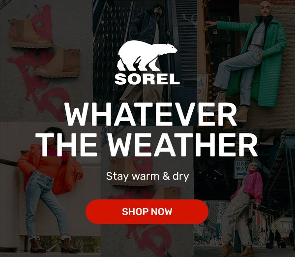 SOREL | Whatever The Weather | SHOP NOW