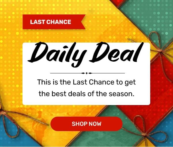 Last Chance | Daily Deal - SHOP NOW
