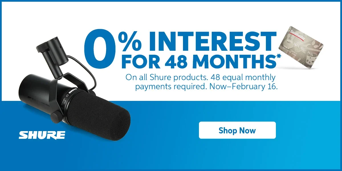 0% interest for 48 months. On all Shure products. Shop now.