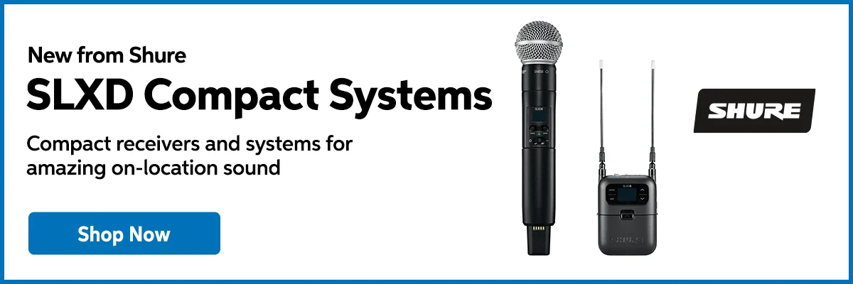 New from Shure. SLXD Compact Systems. Shop Now.